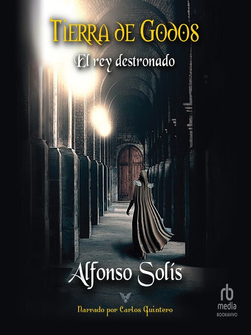 Title details for Tierra de godos, el rey destronado by Alfonso Solís - Available